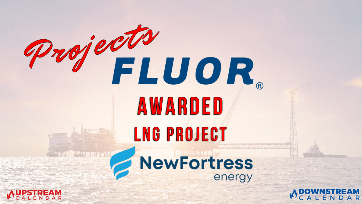 Fluor Awarded Contract for New Fortress Energy Fast Liquefied Natural