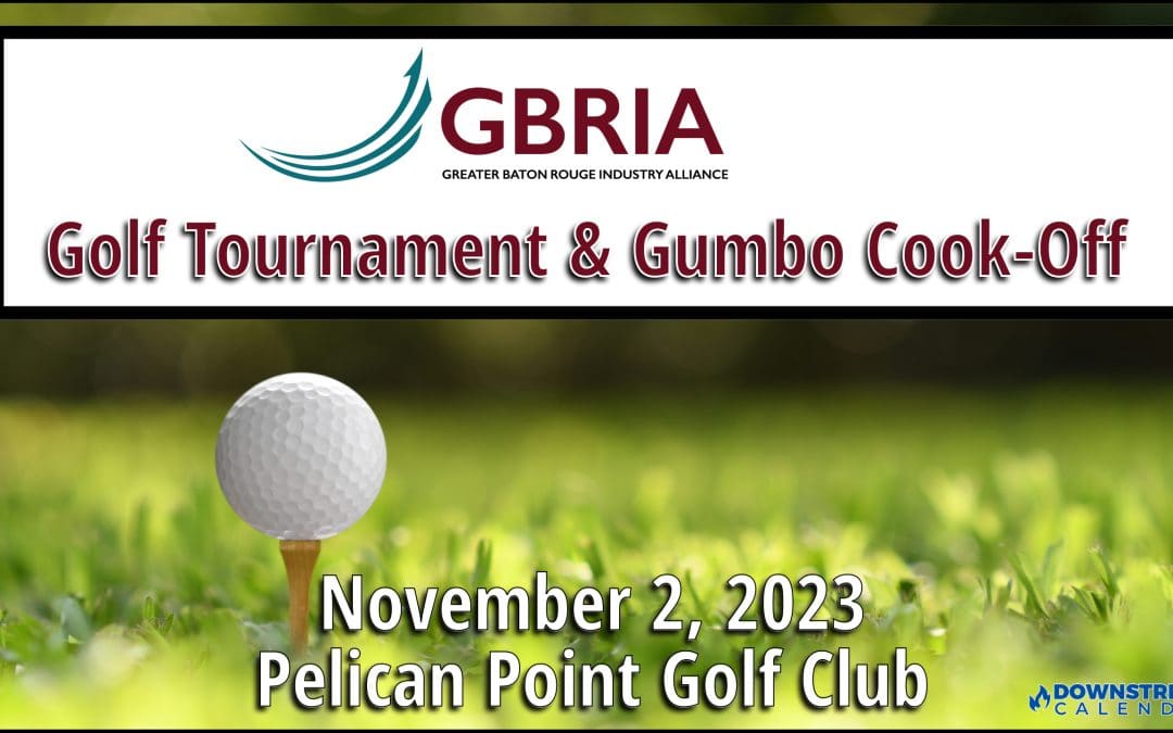 Register for GBRIA Golf Tournament & Gumbo Cook-Off November 2, 2023 | Pelican Point Golf Club – Gonzales, LA