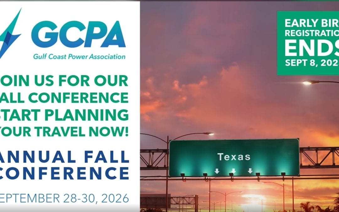 Register Now for the Gulf Coast Power Association (GCPA) 2026 Annual Fall Conference & Exhibition – Sept 28 – Sept 30, 2026 – Austin, TX