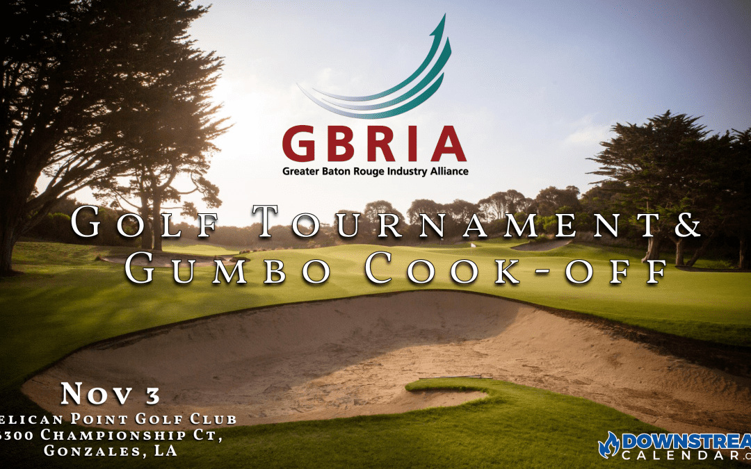 Register today for the 2022 GBRIA Golf Tournament & Gumbo Cookoff Nov 3 – Baton Rouge