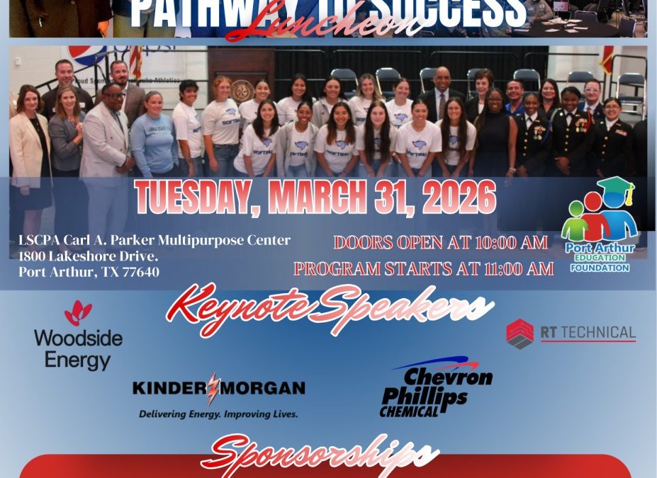 Register Now for the Greater Port Arthur Chamber of Commerce Pathway to Success Luncheon – March 31, 2026 – Port Arthur, TX