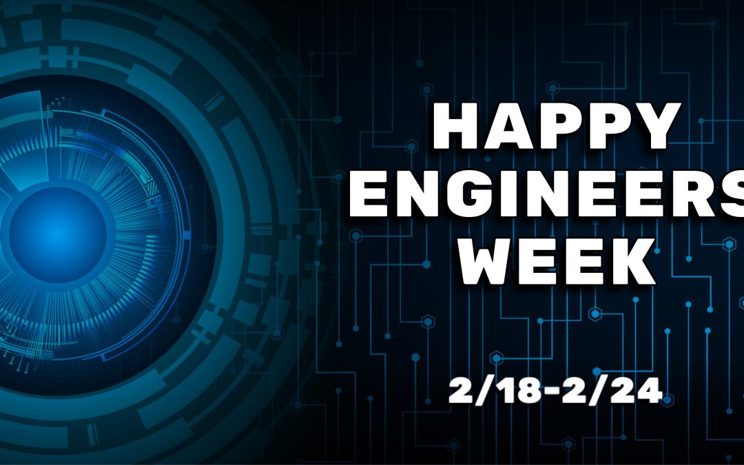 Happy Engineers Week