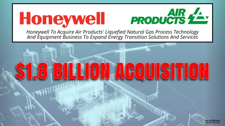 1.8 Billion Deal: Honeywell To Acquire Air Products’ Liquefied Natural Gas Process Technology And Equipment Business To Expand Energy Transition Solutions And Services