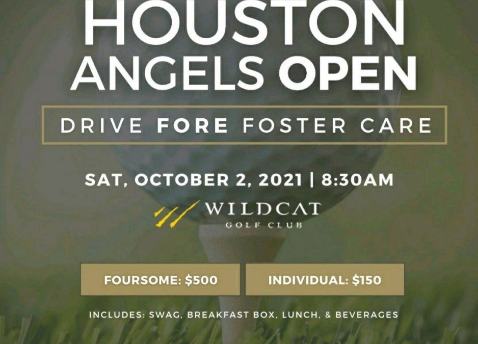 Houston Angels Open Golf Tournament – Drive Fore Foster Care