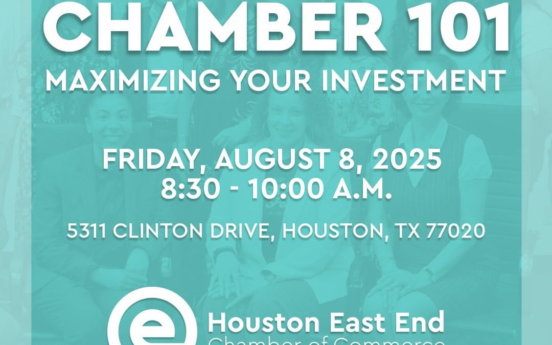 Houston East End Chamber Membership 101 Meeting August 8, 2025