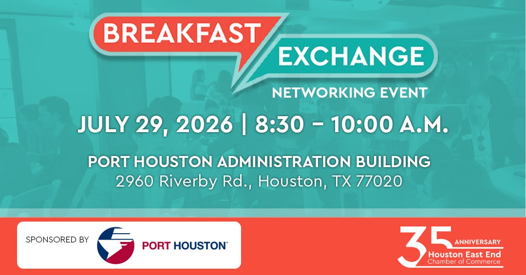 Register Now for the Houston East End Chamber of Commerce Breakfast Exchange Networking Event – July 29, 2026 – Houston, TX