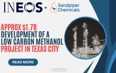 APPROX $1.7B: INEOS Acetyls and Sandpiper chemicals announce strategic collaboration for the development of a low carbon methanol project in Texas City, Texas.