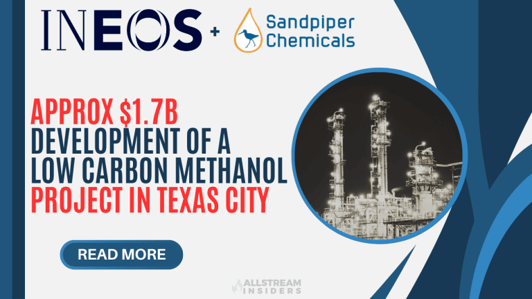 APPROX $1.7B: INEOS Acetyls and Sandpiper chemicals announce strategic collaboration for the development of a low carbon methanol project in Texas City, Texas.