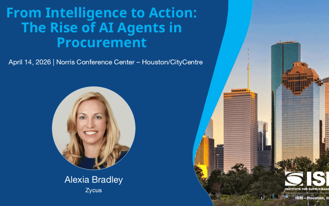 ISM-Houston April PDM April 14, 2026 – From Intelligence to Action: The Rise of AI Agents in Procurement