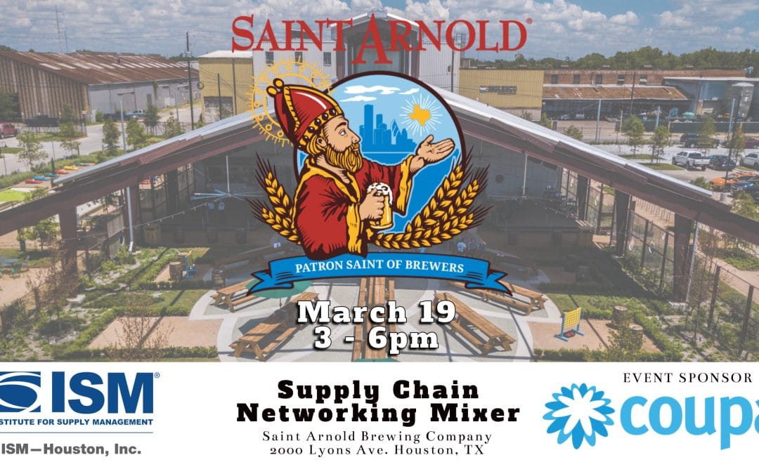 ISM-Houston Supply Chain Networking Mixer March 19, 2024 – Houston