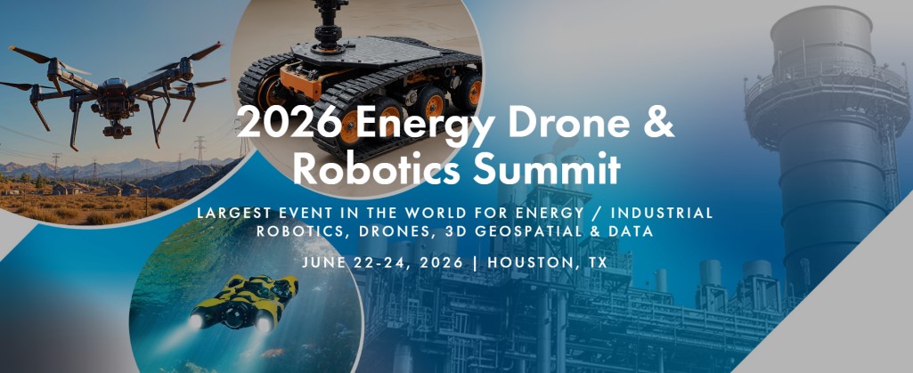 Register Now for the Innovative Energy 10th Annual Energy Drone & Robotics Summit – June 22 – June 24, 2026 – Woodlands, TX
