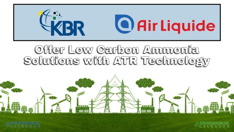 July 19: KBR and Air Liquide to Offer Low Carbon Ammonia Solutions with ATR Technology