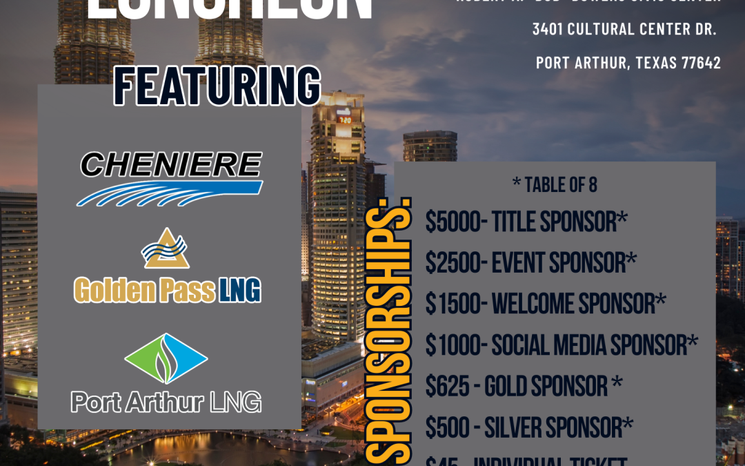 Register Now for the Greater Port Arthur Chamber of Commerce LNG Growth Luncheon – Jun 24, 2025 – Port Arthur, TX