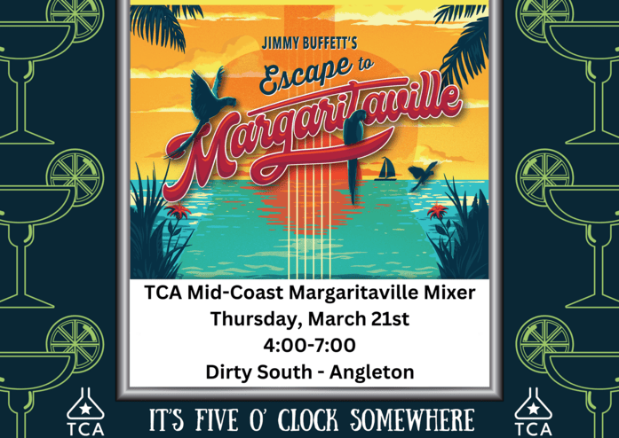 Register for the TCA Mid-Coast Industry Margaritaville Mixer Thursday, March 21, 2024 – Angleton