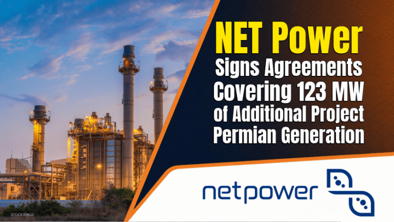 NET Power Signs Agreements Covering 123 MW of Additional Project Permian Generation