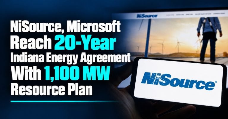 NiSource, Microsoft Reach 20-Year Indiana Energy Agreement With 1,100 MW Resource Plan