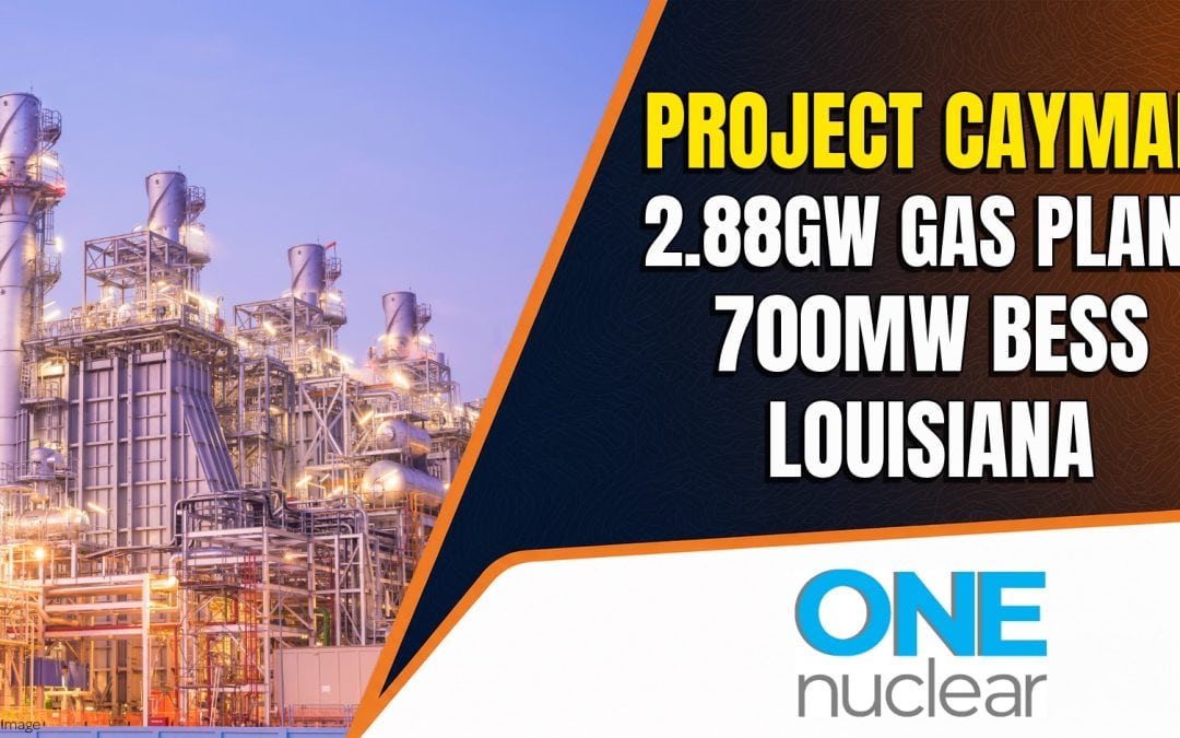 ONE Nuclear Signs Binding Site-Control LOI for 2.88-GW Project Cayman Gas Plant and 700-MW BESS in Louisiana