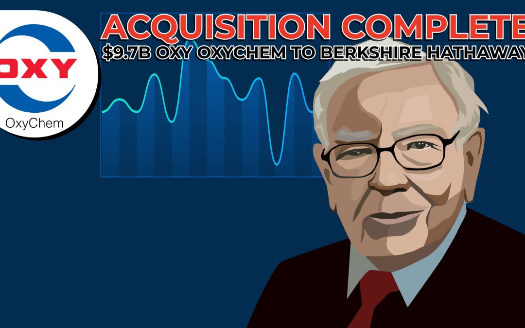 Occidental Completes $9.7B Sale of OxyChem to Berkshire Hathaway