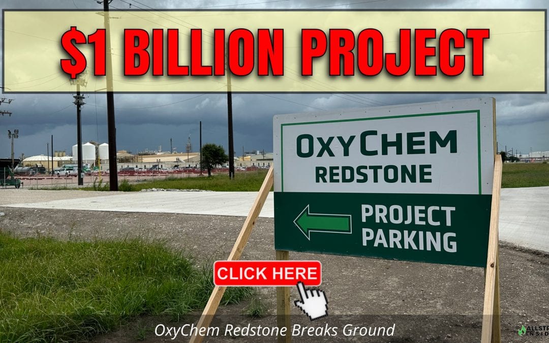 $1 Billion “Project Redstone” Breaks Ground in Deer Park: OxyChem Now Approved for their Proposed $1.1 Billion Overhaul and Expansion -Project info and Location