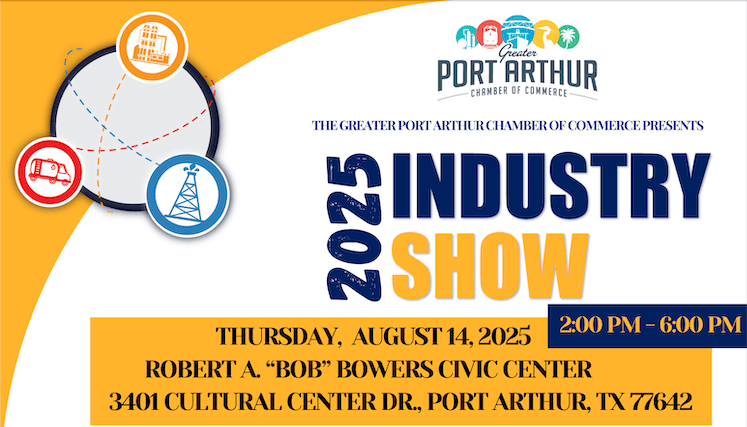 Register now for the Port Arthur Chamber of Commerce Industry Trade Show  August 14 2025 – Port Arthur, TX