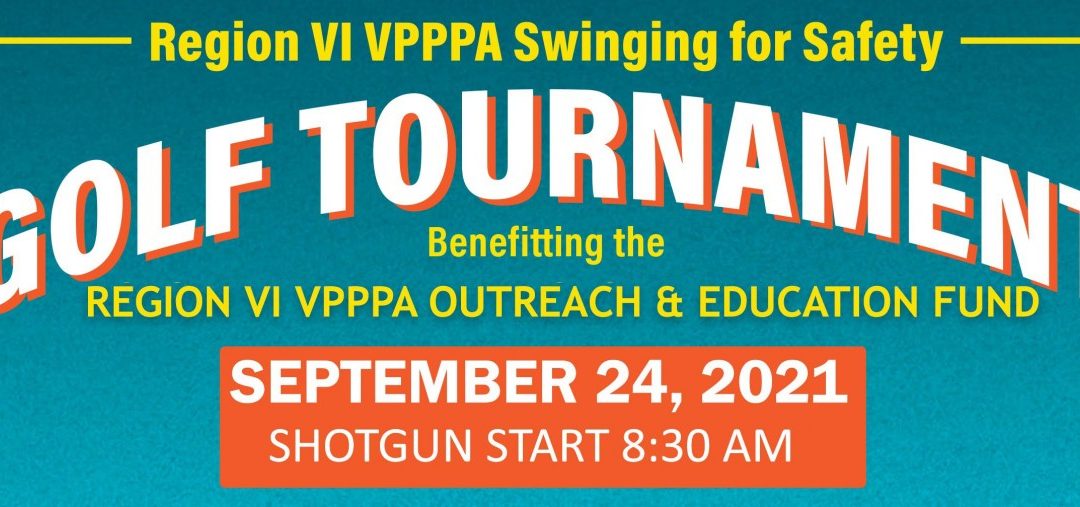 Region VI VPPPA Swinging for Safety Golf Tournament (Full)