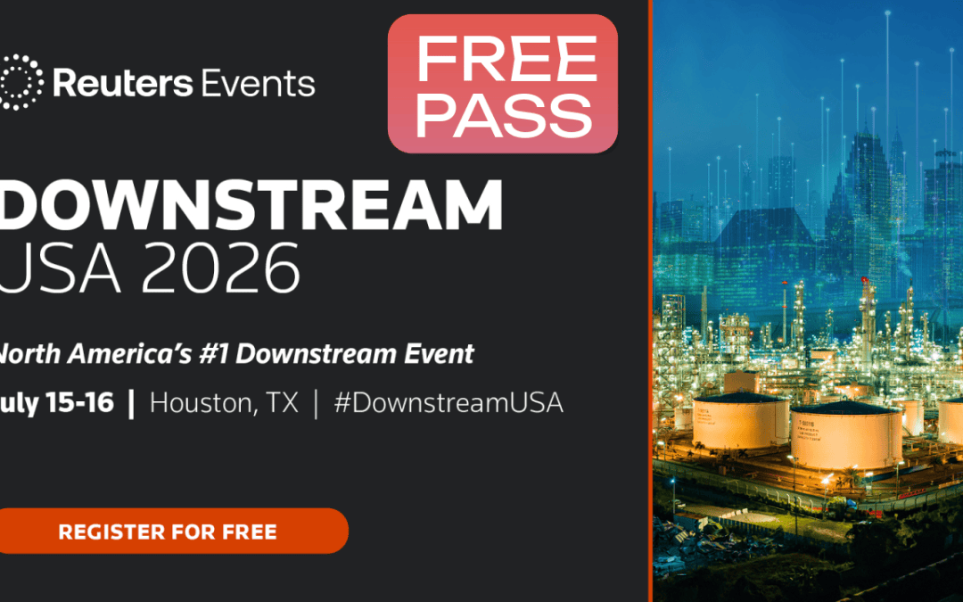 Click for FREE Expo Passes for Reuters Events Downstream USA 2026 – July 15 – Jul 16, 2026 – Houston, Texas