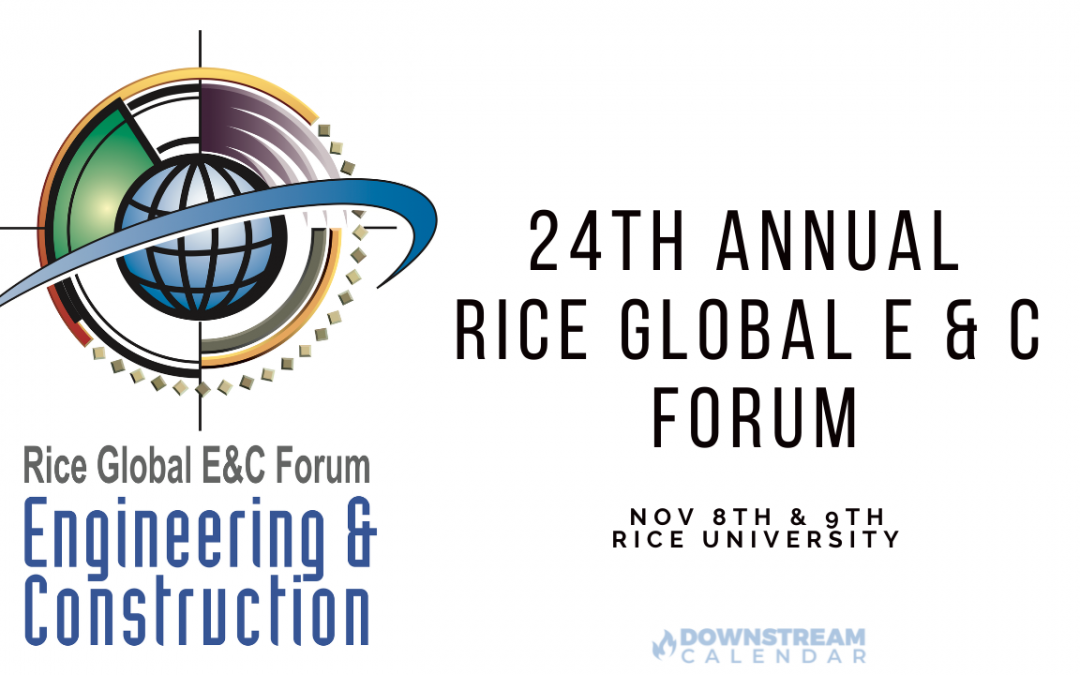 24th Annual Forum “ESG Evolution” – (In-Person Conference) Rice Global E&C Forum