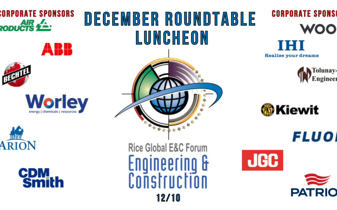 Register Today for the Rice Global E&C Forum December Luncheon 12/10