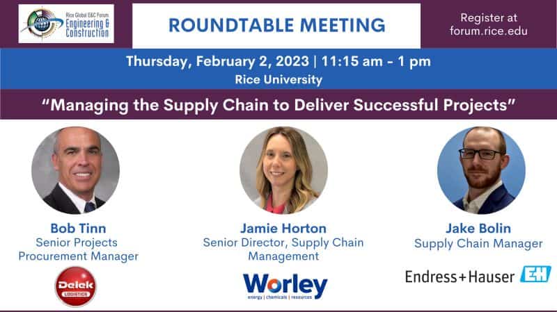 Register now for the Rice Global Engineering & Construction Forum Feb 2 Luncheon – Houston – “Managing the Supply Chain to Deliver Successful Projects”