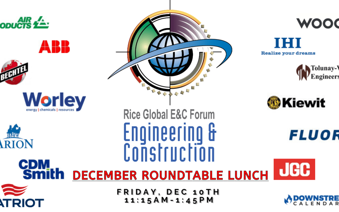 Register Today for the Rice Global E&C -Assuring Low Engineering and Safety Risks During a Project and Beyond Dec 10th