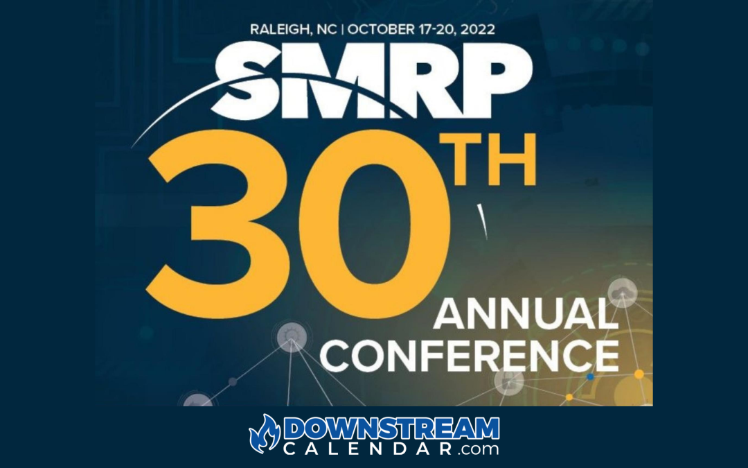 Register Now for the SMRP (Society for Maintenance & Reliability Professionals) 30th Annual Conference 10/17-10/20- North Carolina