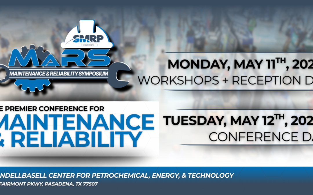 Register Now for the SMRP Houston MaRS Maintenance & Reliability Symposium May 11 – May 12, 2026 – Pasadena, TX