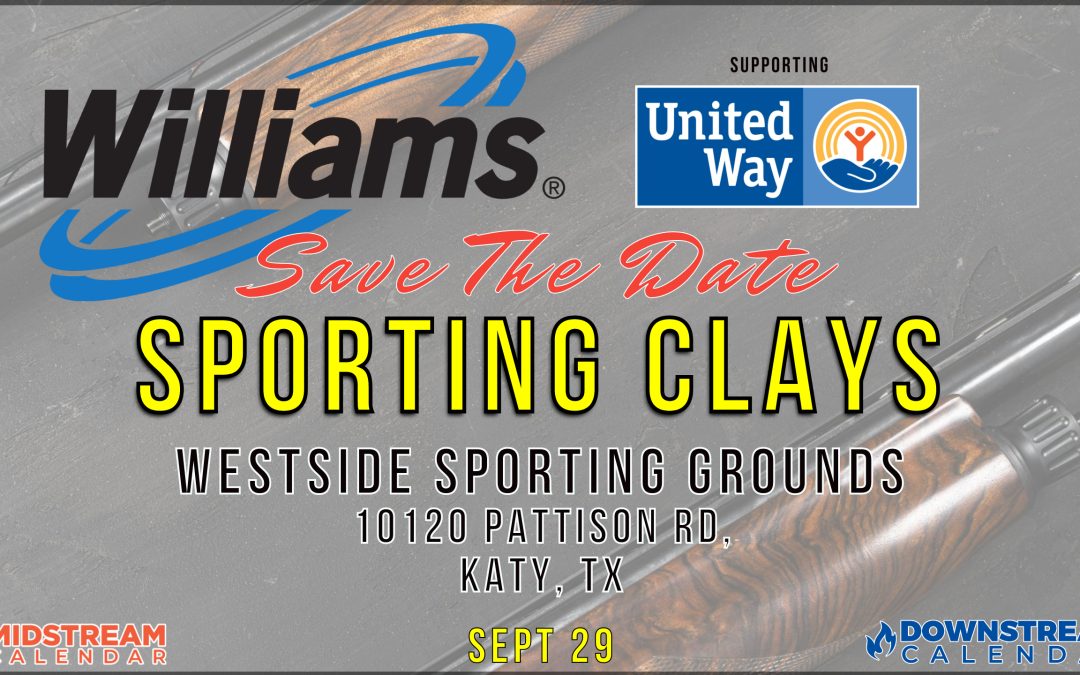 (HOUSTON) SAVE THE DATE: Williams United Way Sporting Clay Shoot September 29, 2023 – Katy, TX