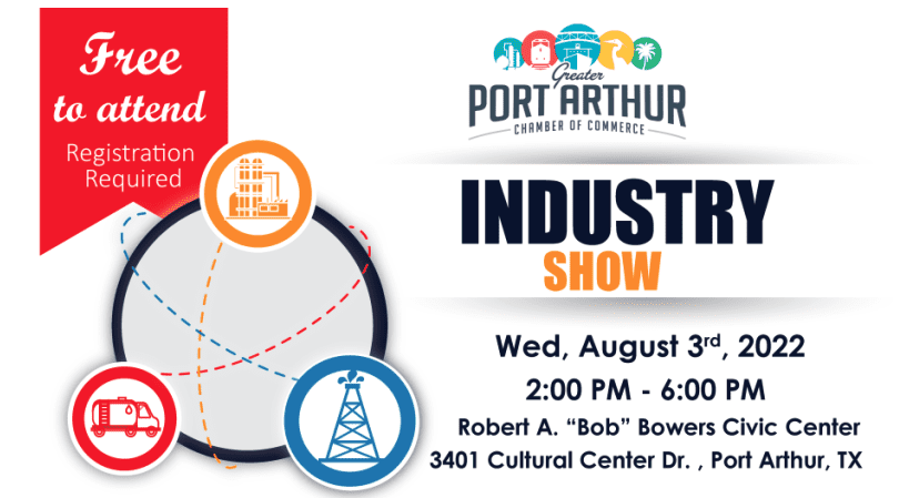 2022 Industry Show by Port Arthur Chamber of Commerce Aug 3rd – Port Arthur