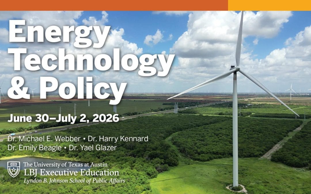 Register Now for the Texas LBJ School Energy, Technology and Policy Conference – Jun 30 – Jul 2, 2026 – Austin, TX