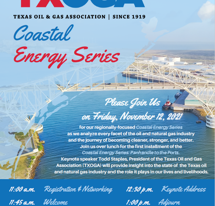 Texas Oil and Gas Association – (TXOGA) Coastal Energy Series: Panhandle to the Ports