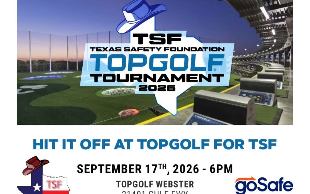 Register Now for the Texas Safety Foundation (TSF) Topgolf Tournament – Sept 17, 2026 – Webster, TX