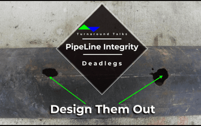 Turnaround Technical Talks: Piping Deadlegs: Design Them Out!