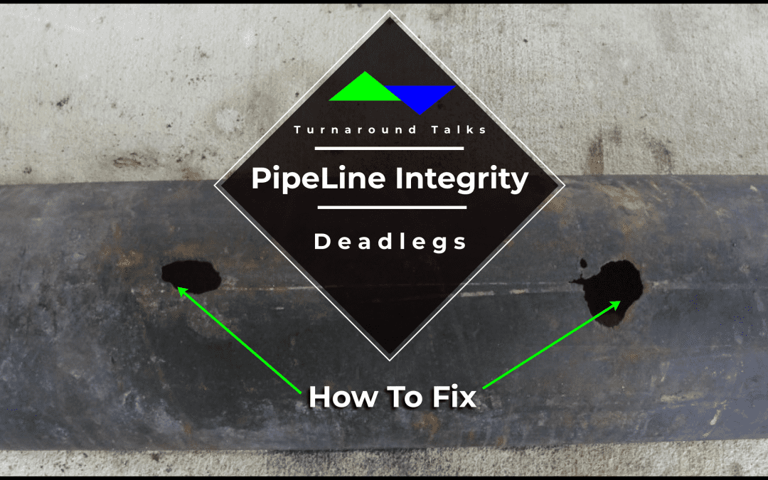 Turnaround Technical Talks: Piping Deadlegs: Design Them Out!