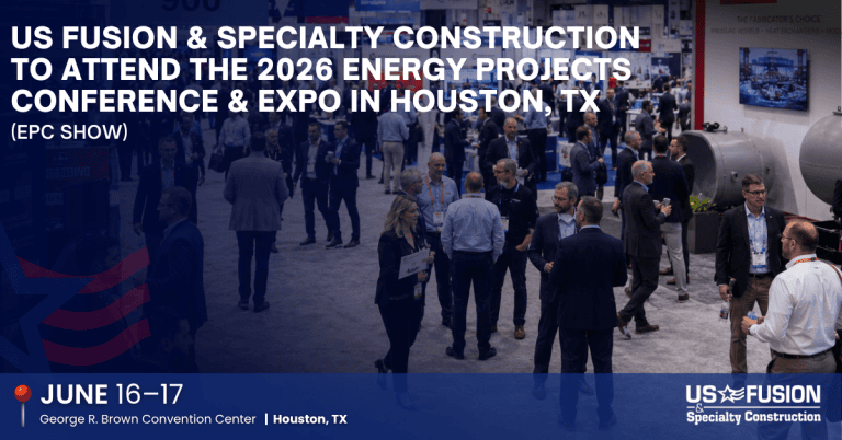 US FUSION & Specialty Construction to Attend the 2026 Energy Projects Conference (EPC Show) & Expo in Houston, TX
