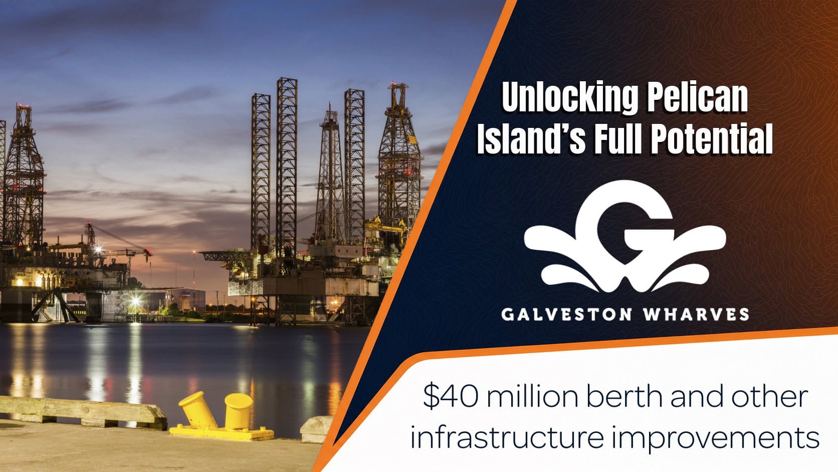 Unlocking Pelican Island’s Full Potential Port of Galveston