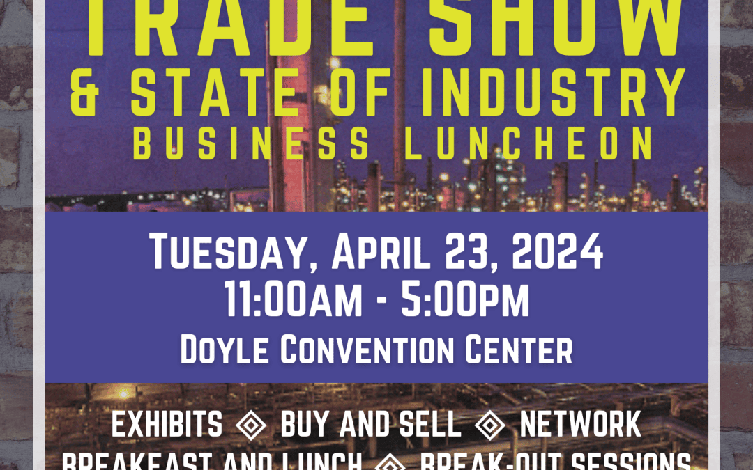 FREE Industrial Trade Show & State of Industry Luncheon April 23, 2024 – Texas City