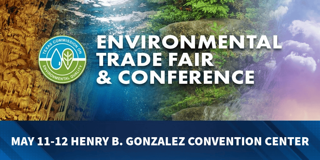Register Now for the 2027 TCEQ Environmental Trade Fair and Conference May 11-12, 2027 – San Antonio
