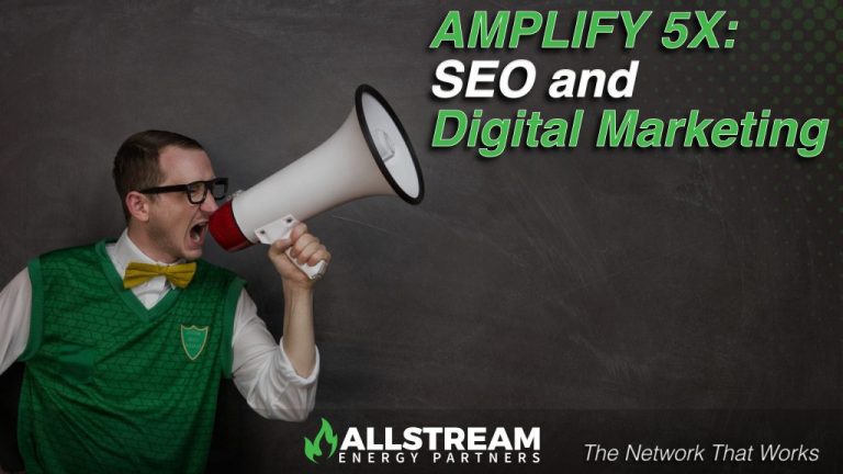 Why Allstream Energy Partners is Your Ideal Digital Marketing Agency in the Oil and Gas Sector to 5X Your Brand