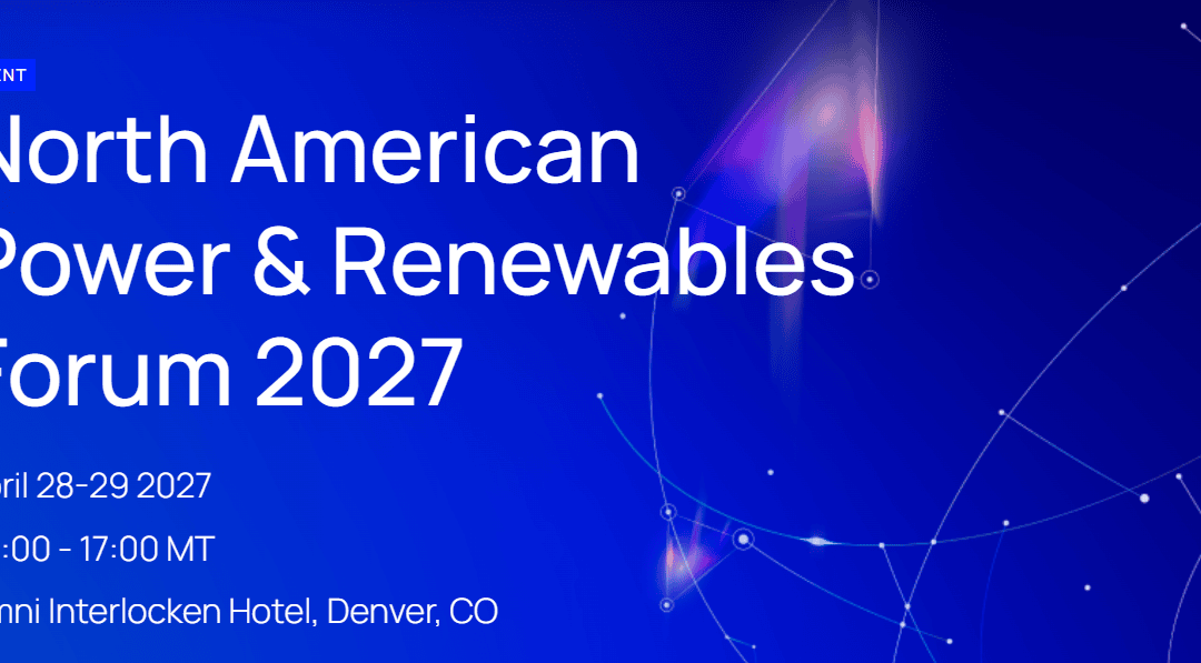 Register Now for the Wood Mackenzie North American Power & Renewables Forum 2027 – Apr 28 – Apr 29, 2027 – Denver, CO