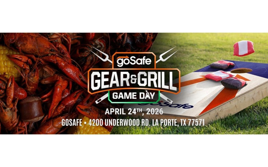 Register Now for the goSafe Gear and Grill Game Day – April 24, 2026 – La Porte, TX