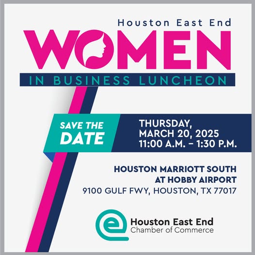 Register Now for the 2025 Houston East End Women In Business Luncheon  – March 20, 2025 – Houston, TX