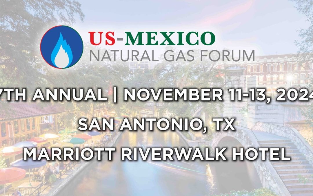 Register now for the US Mexico Natural Gas Forum November 11- November 13, 2024 – San Antonio by LDC Gas Forums